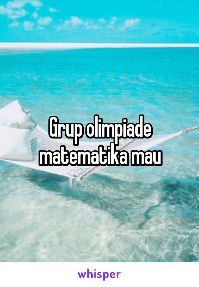 Grup olimpiade matematika mau