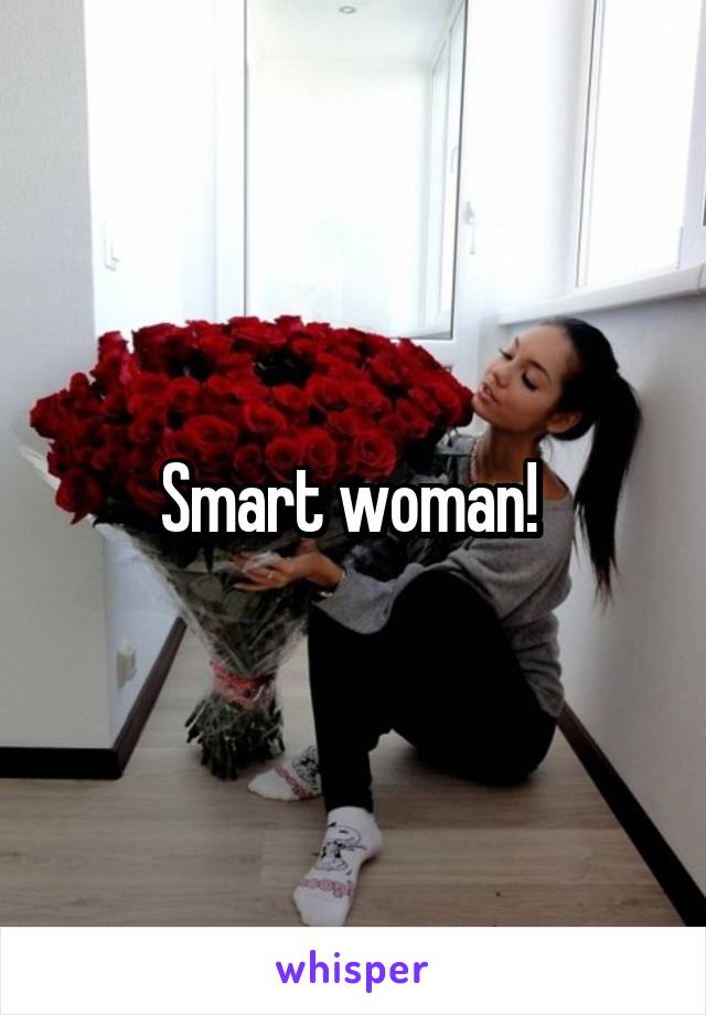Smart woman! 