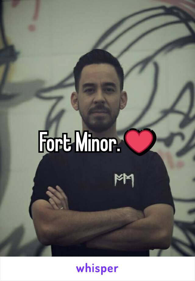 Fort Minor. ❤