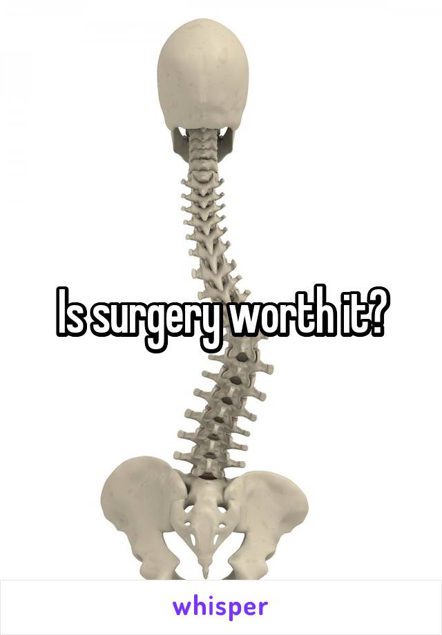 Is surgery worth it?
