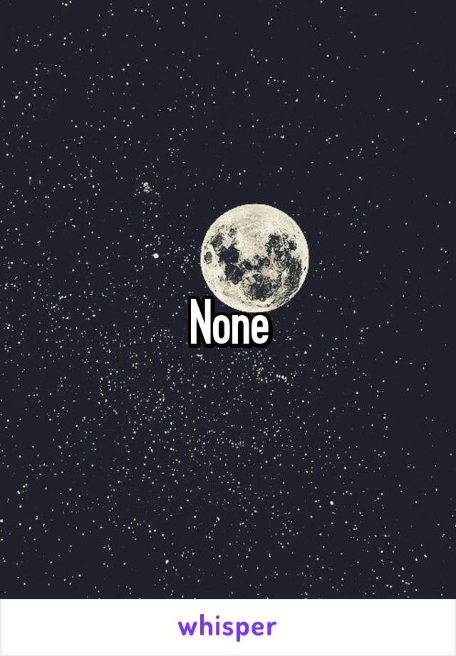 None