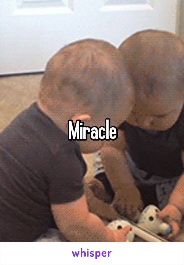 Miracle