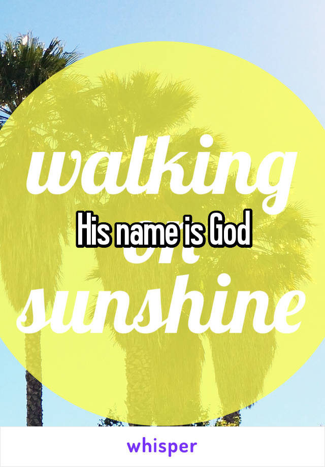 His name is God