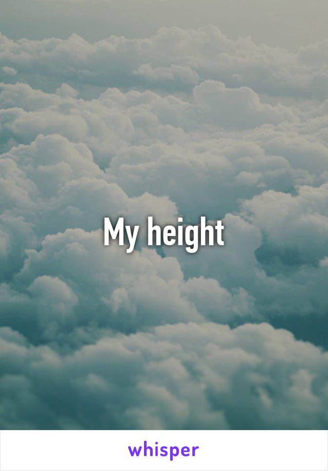 My height