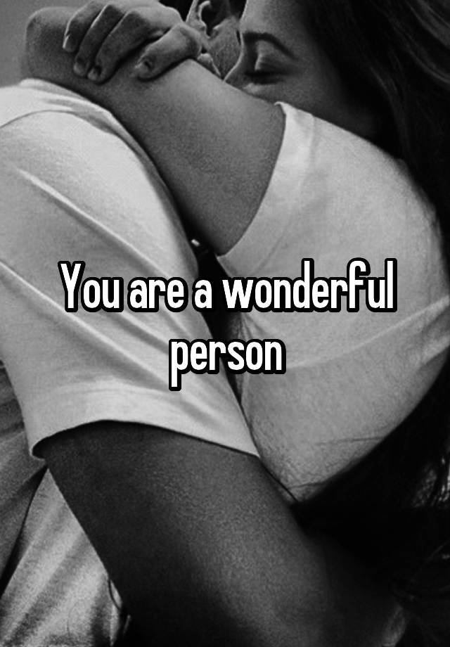 you-are-a-wonderful-person