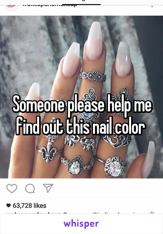 Someone Please Help Me Find Out This Nail Color 2237