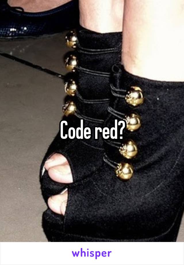 Code red?