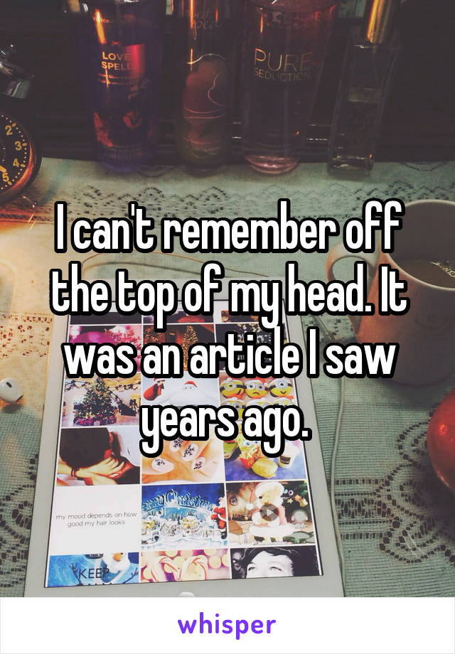 I can't remember off the top of my head. It was an article I saw years ago. 