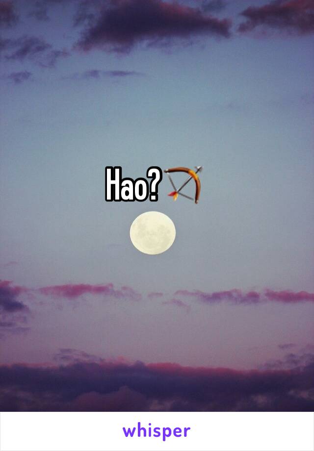 Hao?🏹