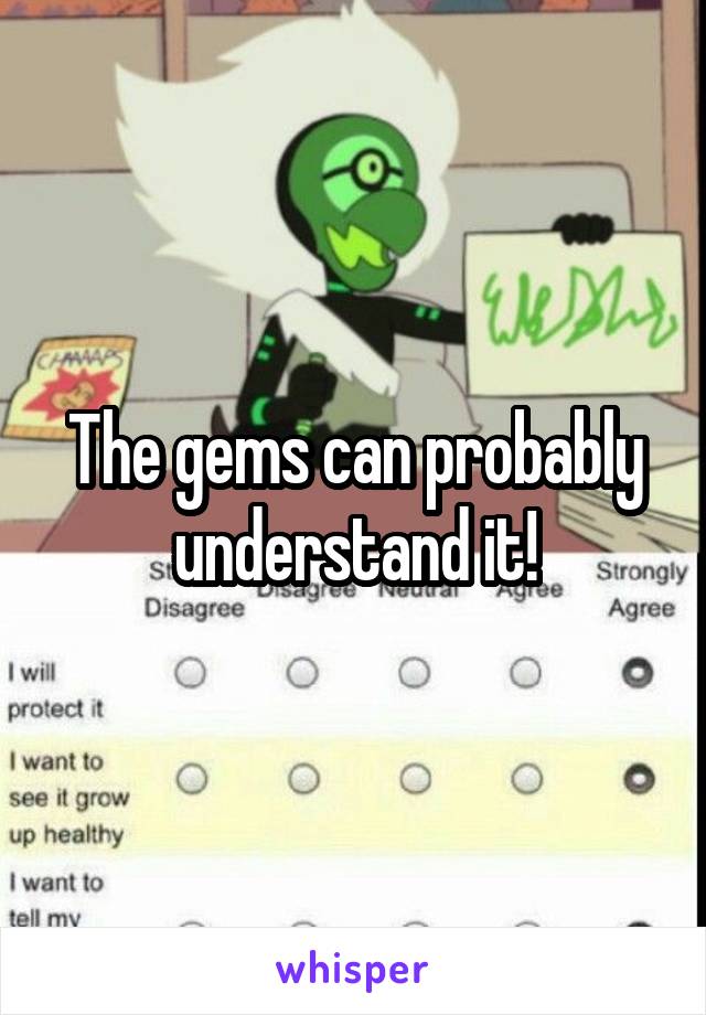 The gems can probably understand it!