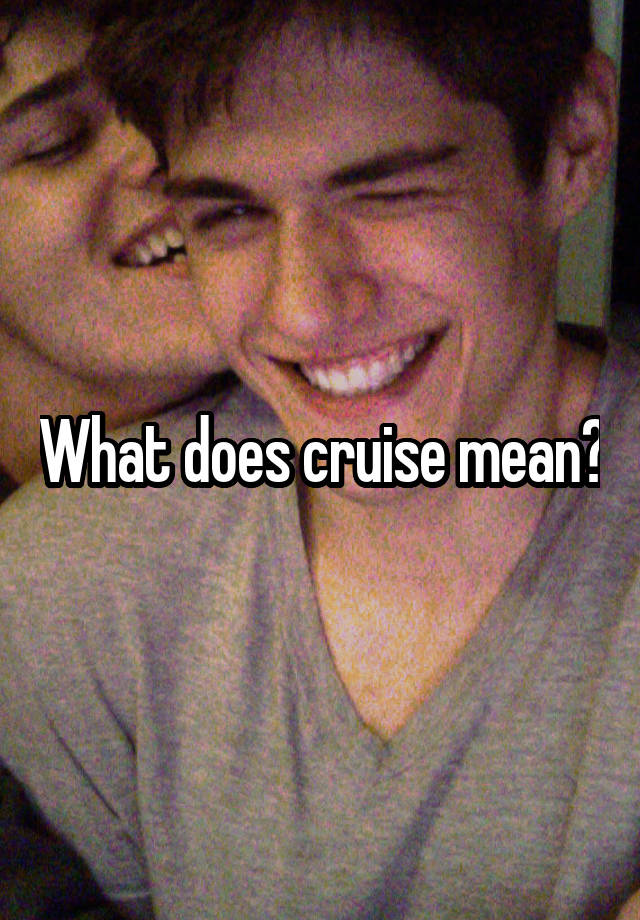 what-does-cruise-mean