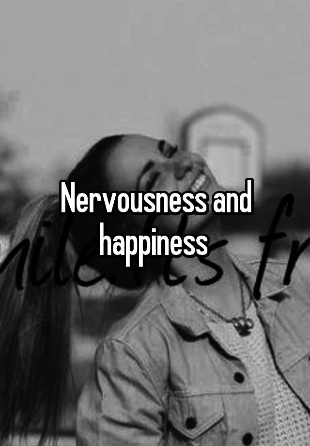 nervousness-and-happiness