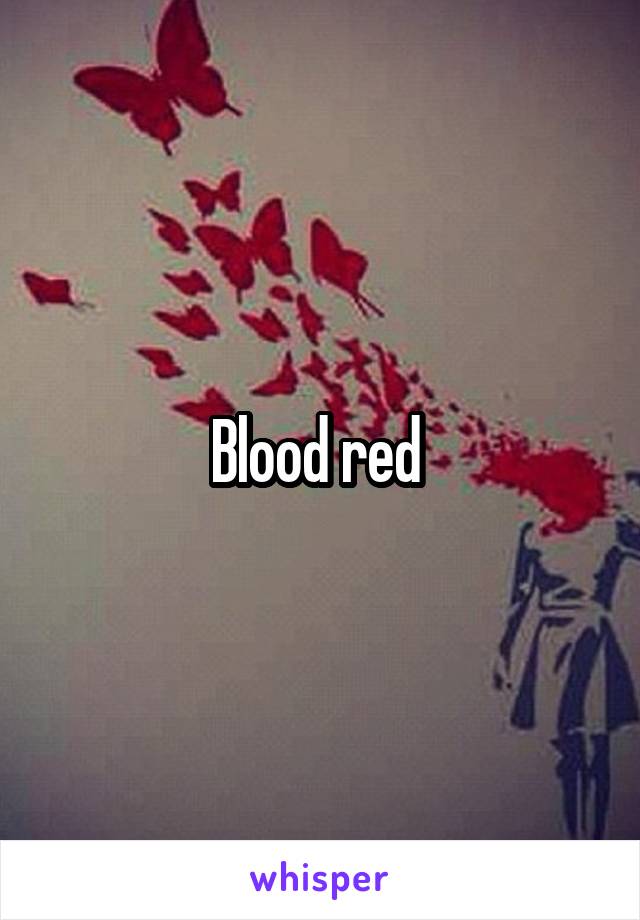 Blood red 