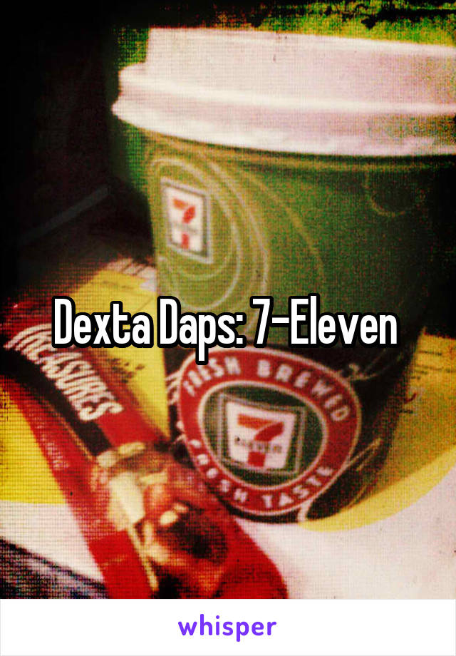 Dexta Daps: 7-Eleven 