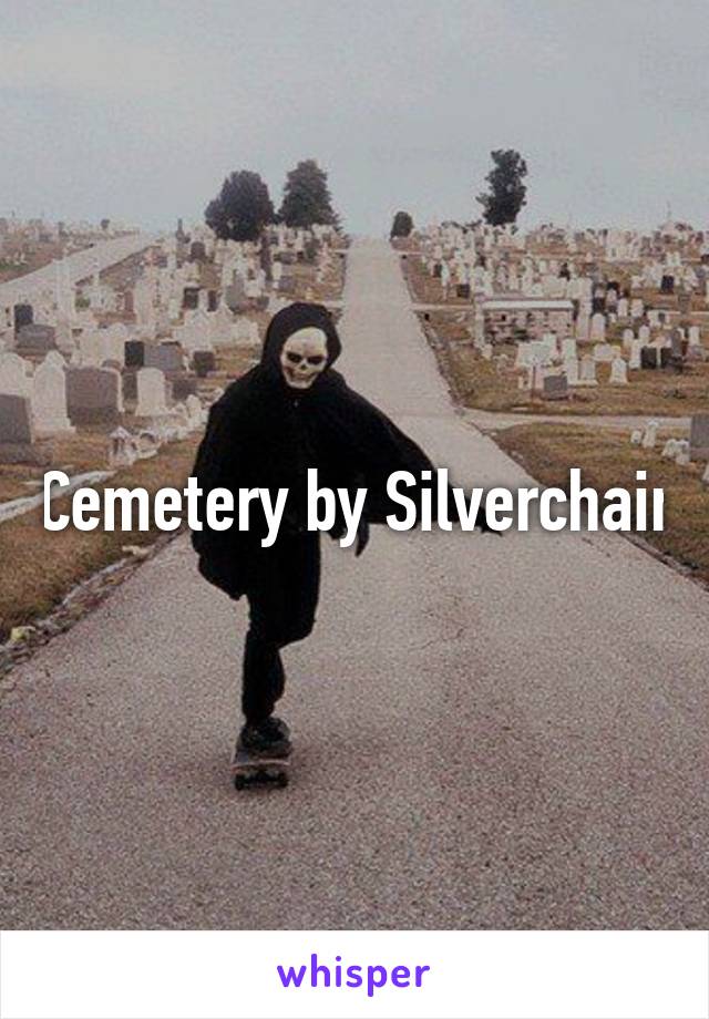 Cemetery by Silverchair