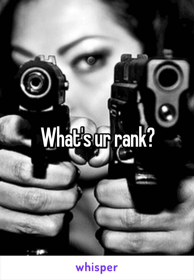 What's ur rank?