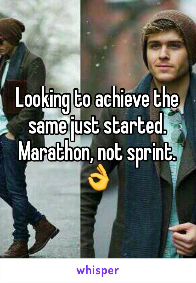 Looking to achieve the same just started. Marathon, not sprint. 👌