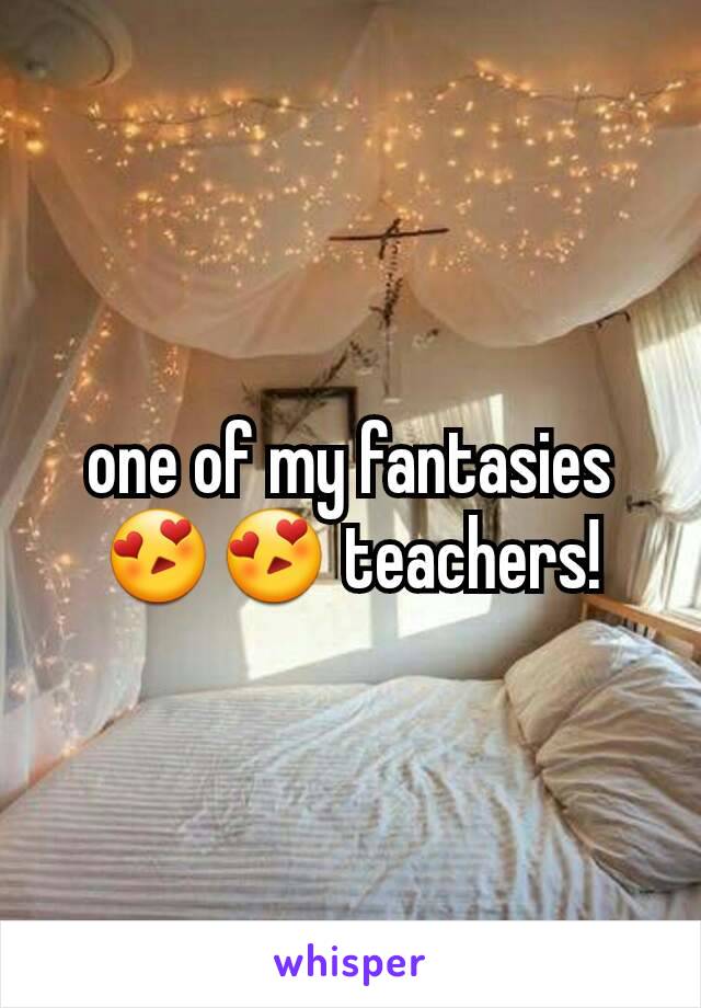 one of my fantasies 😍😍 teachers!