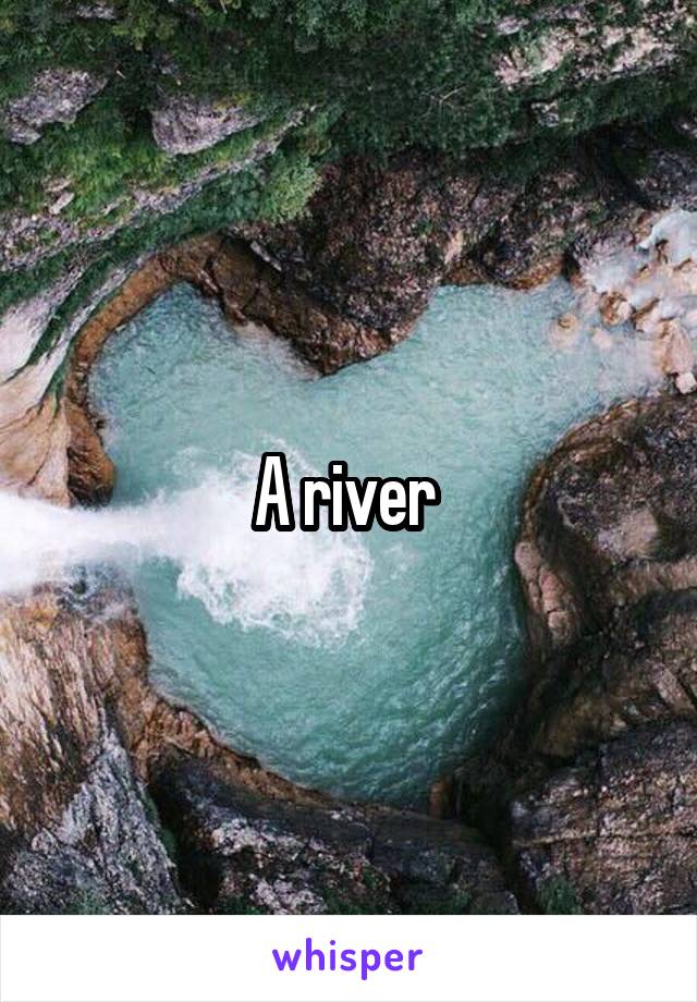 A river 