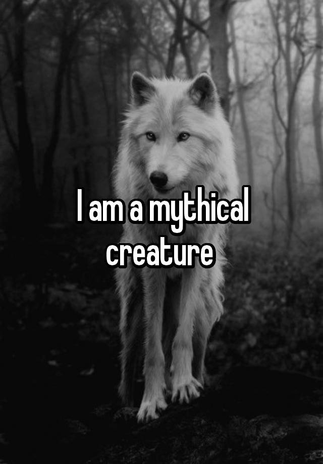 i-am-a-mythical-creature