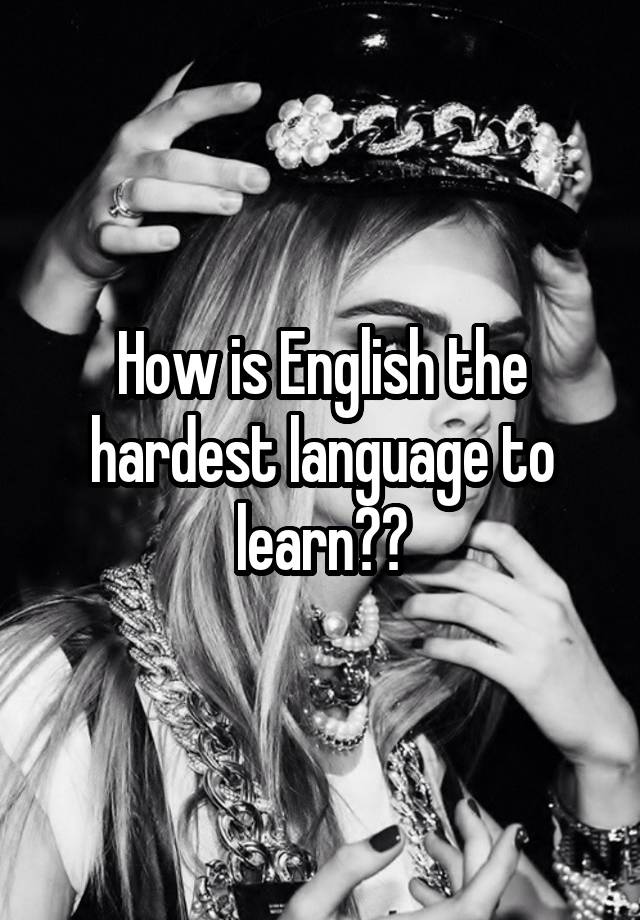 how-is-english-the-hardest-language-to-learn