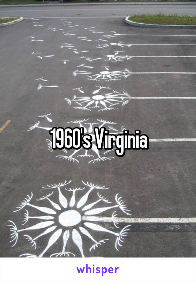 1960's Virginia