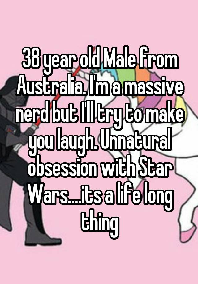 38-year-old-male-from-australia-i-m-a-massive-nerd-but-i-ll-try-to