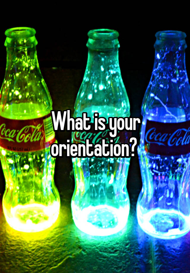 what-is-your-orientation