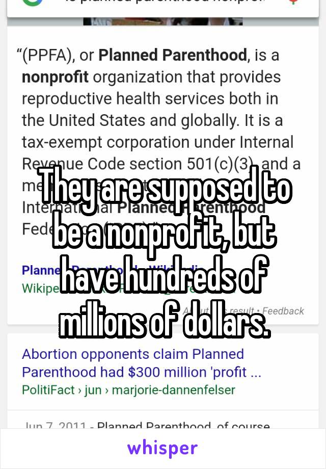 
They are supposed to be a nonprofit, but have hundreds of millions of dollars.