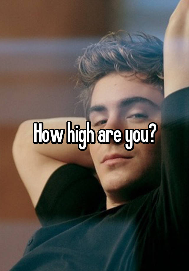 how-high-are-you