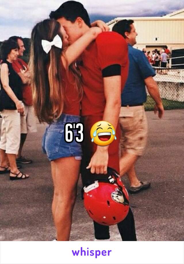 6'3 😂