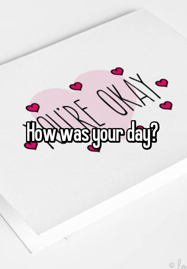 how-was-your-day