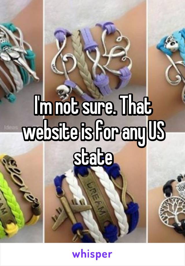 I'm not sure. That website is for any US state