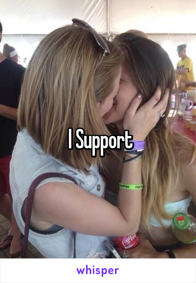  I Support