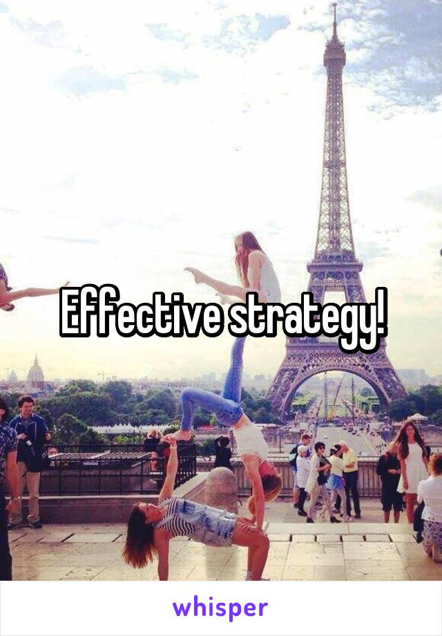 Effective strategy!