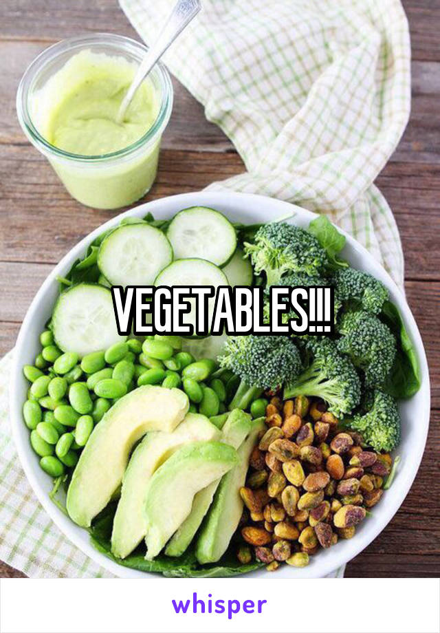 VEGETABLES!!!