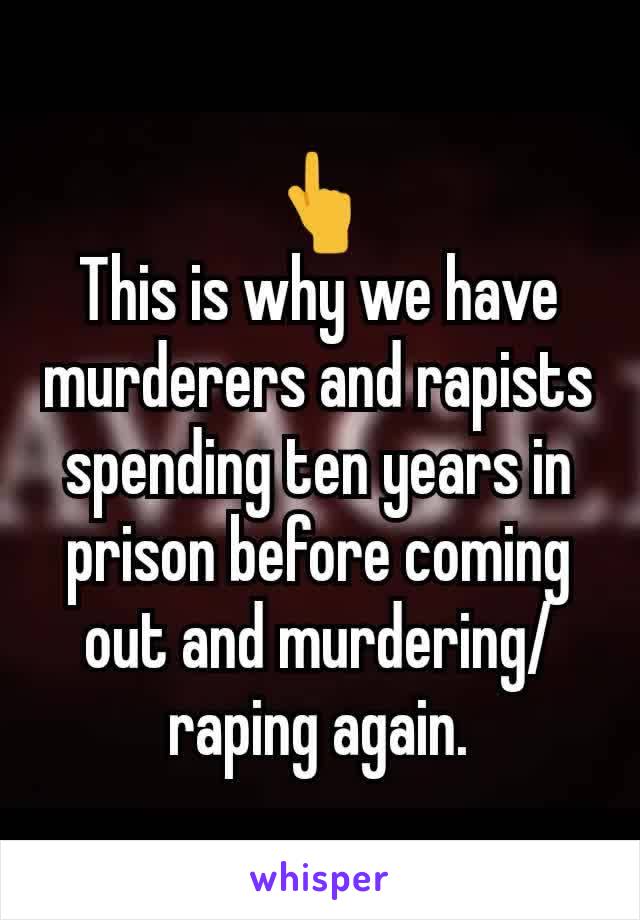 👆
This is why we have murderers and rapists spending ten years in prison before coming out and murdering/raping again.