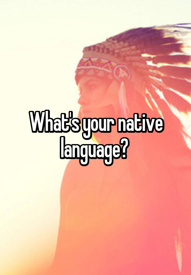 what-s-your-native-language