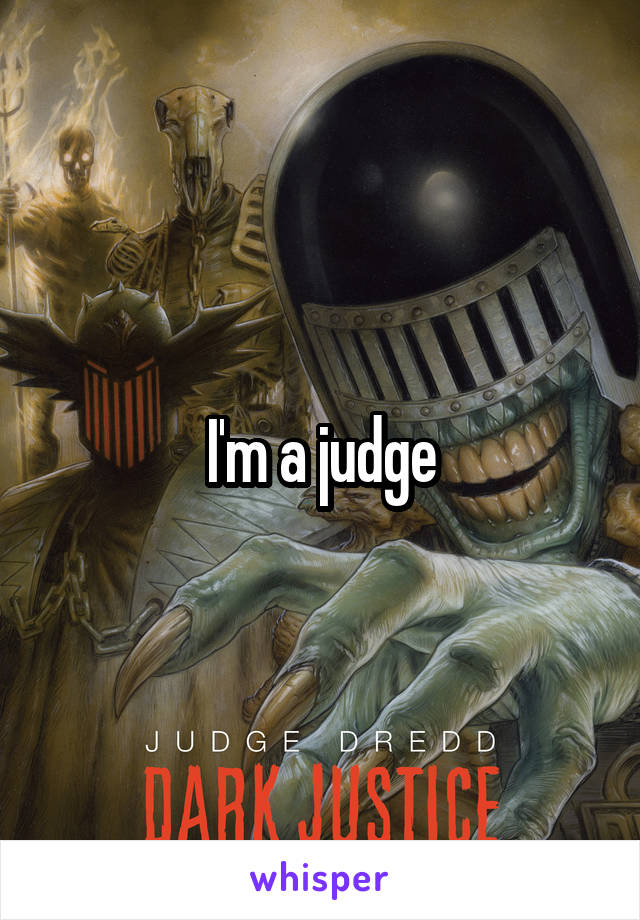 I'm a judge