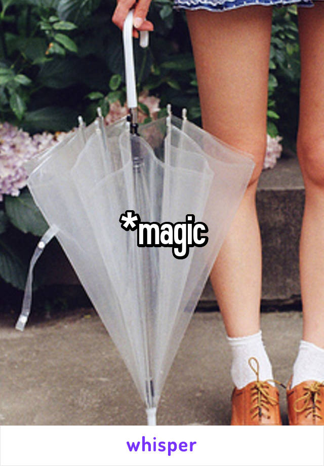 *magic