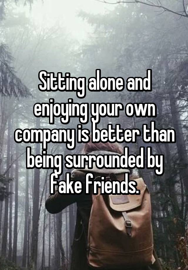 Sitting Alone And Enjoying Your Own Company