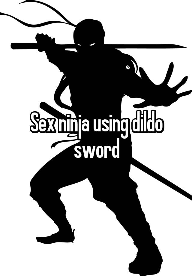 Sex Ninja Using Dildo Sword