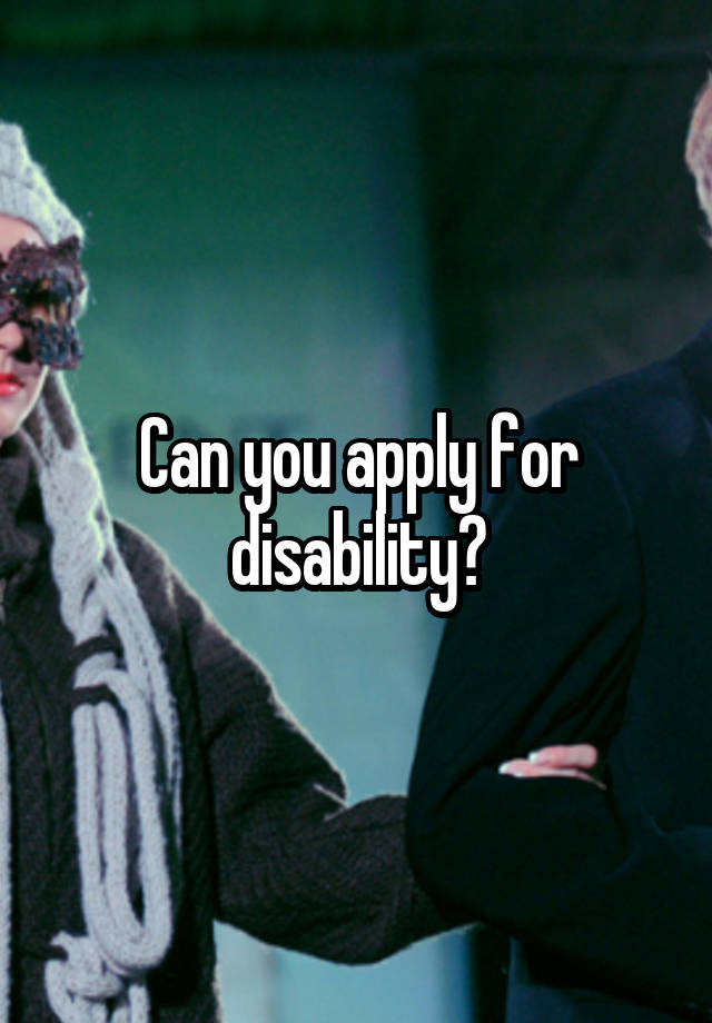 can-you-apply-for-disability