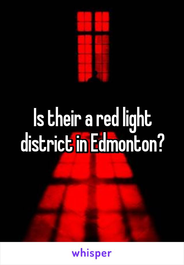 Is their a red light district in Edmonton?