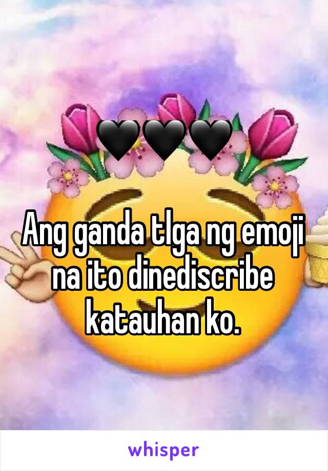 🖤🖤🖤

Ang ganda tlga ng emoji na ito dinediscribe katauhan ko. 