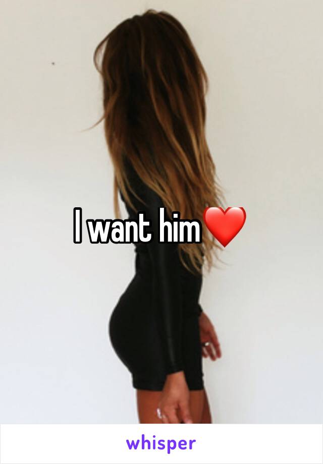I want him❤️