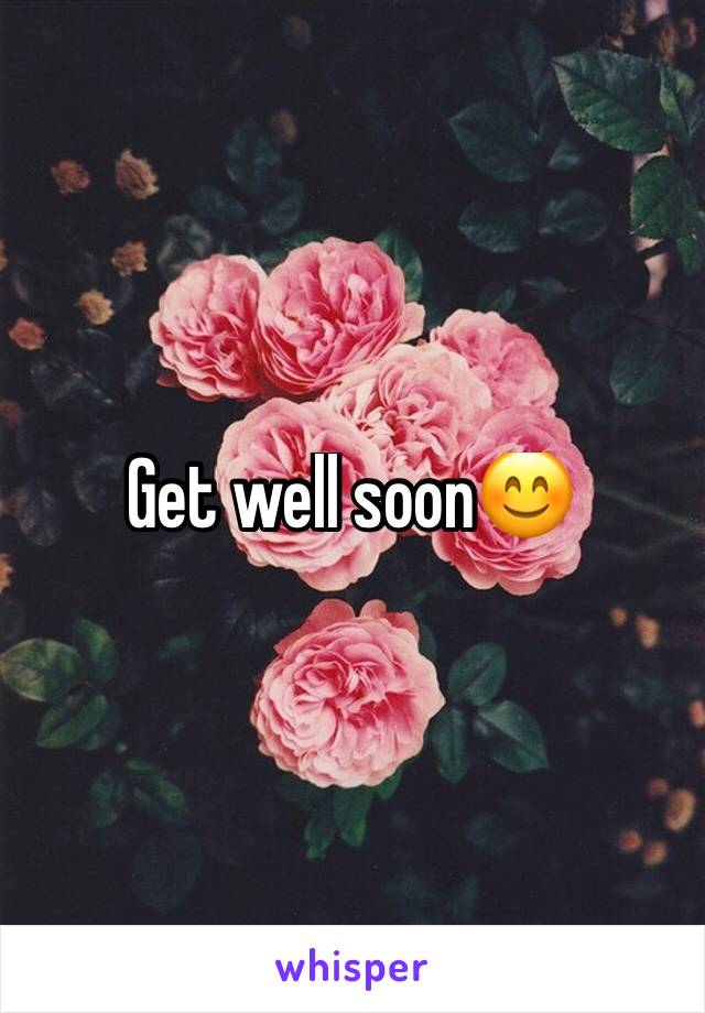 Get well soon😊