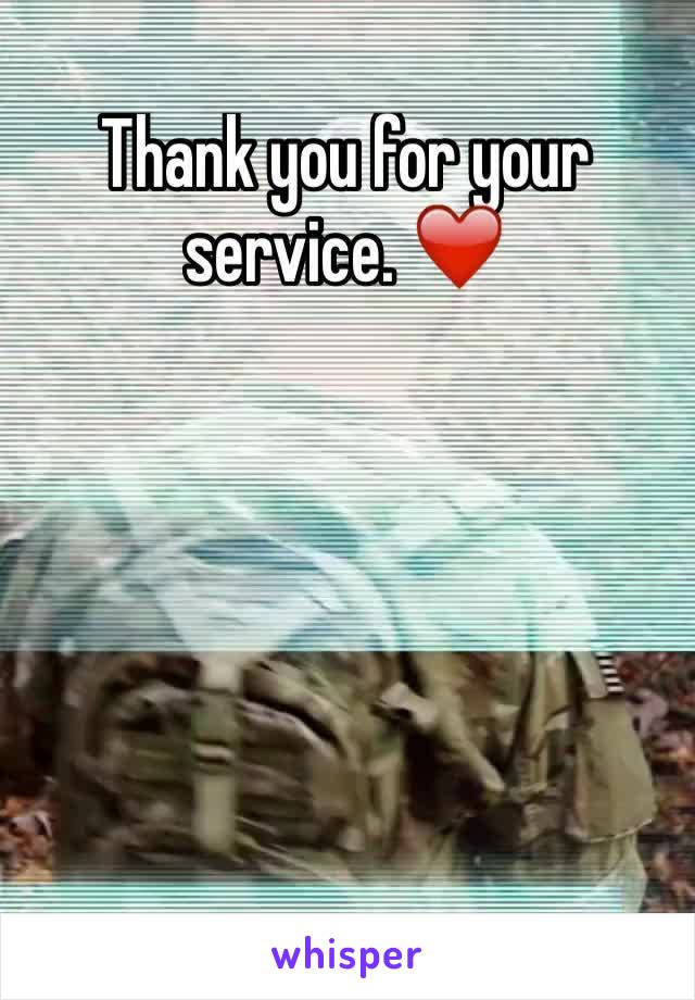 Thank you for your service. ❤️