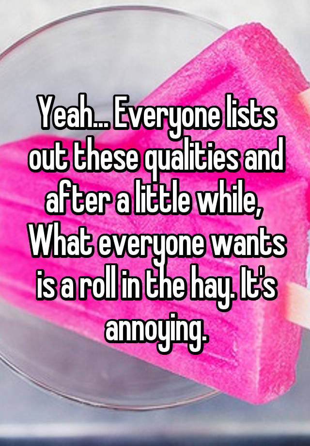 yeah-everyone-lists-out-these-qualities-and-after-a-little-while