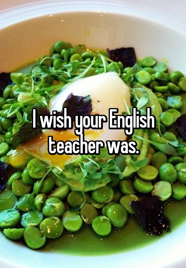 i-wish-your-english-teacher-was